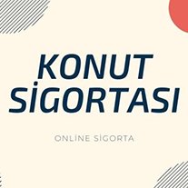 KONUT SİGORTASI